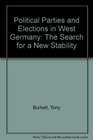 Political Parties and Elections in West Germany The Search for a New Stability
