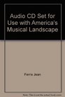 Audio CD set for use with America's Musical Landscape