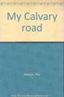My Calvary road