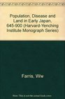 Population Disease and Land in Early Japan 645900