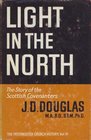 LIGHT IN THE NORTH  THE STORY OF THE SCOTTISH COVENANTERS