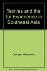 Textiles and the Tai Experience in Southeast Asia