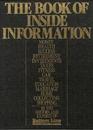 The Book of Inside Information: Money, Health, Success, Retirement, Investments, Taxes, Fitness, Car, Travel, Education, Marriage, Home, Collecting, Shopping