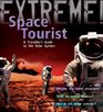 Extreme Science Space Tourist A Traveller's Guide to the Solar System