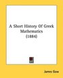 A Short History Of Greek Mathematics
