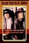 Alias Smith & Jones: The Story of Two Pretty Good Bad Men