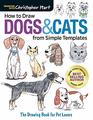 How to Draw Dogs  Cats from Simple Templates The Drawing Book for Pet Lovers