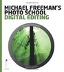 Michael Freeman's Photo School Digital Editing