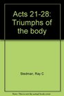 Acts 2128 Triumphs of the body