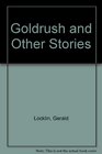 Gold Rush and Other Stories including the Bukowski Barfly Narrative