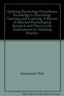 Applying Psychology Disciplinary Knowledge to Psychology Teaching and Learning A Review of Selected Psychological Research and Theory with Implications for Teaching Practice