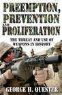 Preemption Prevention and Proliferation The Threat and Use of Weapons in History