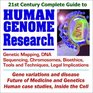 21st Century Complete Guide to Human Genome Research Genetic Mapping DNA Sequencing Chromosomes Bioethics Tools and Techniques Gene Variations and Disease