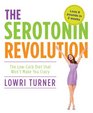 Serotonin Revolution: The Low-Carb Diet that Won't Make You Crazy