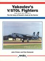 Yakovlev's V/STOL Fighters The Full Story of Russia's Rival to the Harrier