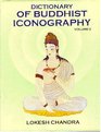 Dictionary of Buddhist Iconography v 3 v 4