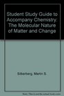 Student Study Guide to Accompany Chemistry The Molecular Nature of Matter And Change