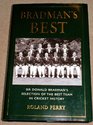 Bradman's best Sir Donald Bradman's selection of the best team in cricket history