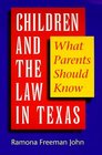 Children and the Law in Texas What Parents Should Know