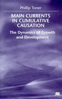 Main Currents in Cumulative Causation  The Dynamics of Growth and Development