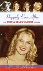 Happily Ever After  The Drew Barrymore Story