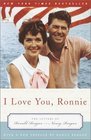 I Love You Ronnie The Letters of Ronald Reagan to Nancy Reagan