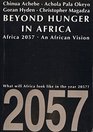 Beyond Hunger in Africa Conventional Wisdom and African Vision