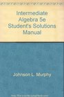 Intermediate Algebra 5e Student's Solutions Manual