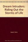 Dream Intruders Riding Out the Storms of Life