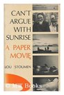 Cant Argue With Sunrise A Paper Movie