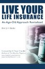 Live Your Life Insurance An AgeOld Approach Revitalized