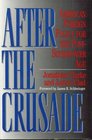 After the Crusade American Foreign Policy for the PostSuperpower Age