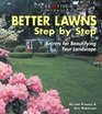 Better Lawns Step by Step Secrets for Beautifying Your Landscape