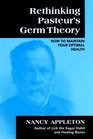 Rethinking Pasteur's Germ Theory How to Maintain Your Optimal Health