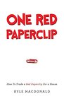 One Red Paperclip How To Trade a Red Paperclip For a House