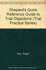 Shepard's Quick Reference Guide to Trial Objections