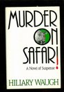 Murder on Safari A Novel of Suspense