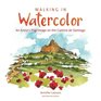 Walking in Watercolor An Artist's Pilgrimage on the Camino de Santiago