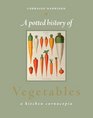 A Potted History of Vegetables A Kitchen Cornucopia