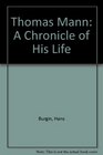 Thomas Mann A Chronicle of His Life