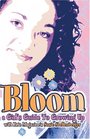 Bloom A Girls Guide to Growing Up