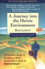 A Journey into the Heroic Environment A Personal Guide for Creating Great Customer Transactions Using Eight Universal Shared Values