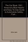 The Car Book 1991 America's Most Helpful and EasyToUse Guide to Automobile Safety Fuel