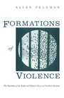 Formations of Violence  The Narrative of the Body and Political Terror in Northern Ireland