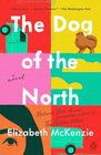 The Dog of the North A Novel