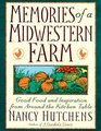 Memories of a Midwestern Farm : Good Food  Inspiration from Around Kitchen Table