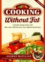 Cooking Without Fat  A Healthy Eating Guide with More Than 100 Delicious HighEnergy Rec