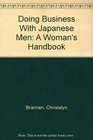 Doing Business With Japanese Men A Womans Handbook