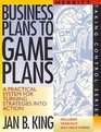 Business Plans to Game Plans  A Practical System for Turning Strategies into Action