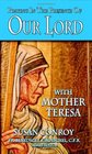 Praying In The Presence Of Our Lord With Mother Teresa